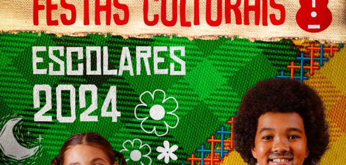 Vem aí: Festas Juninas e Festas Culturais Escolares 2024