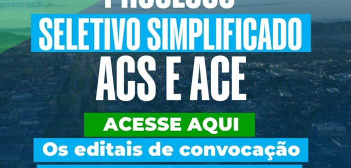 ACESSE AQUI OS EDITAIS DE CONVOCAÇÃO E AS DECORRÊNCIAS DE PRAZO DO PSS 001/2024 – ACS E ACE